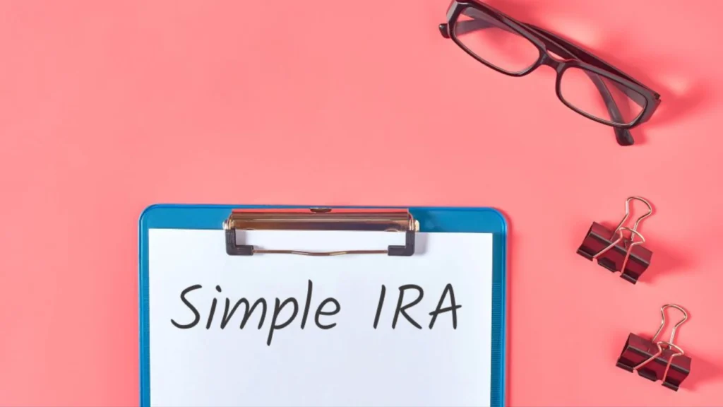 SIMPLE IRA What It Is and Who Should Consider It